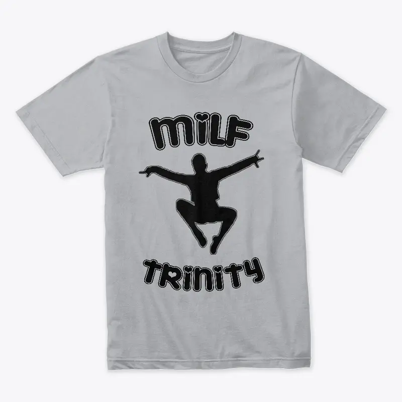 Milf Trinity Shirt